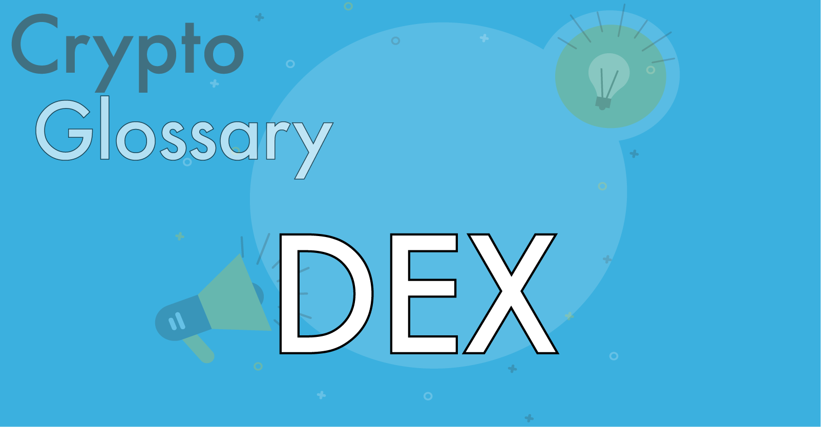 What is a DEX and why you should know about it?