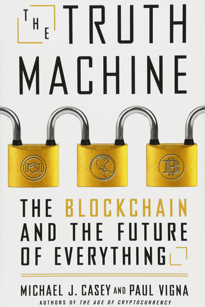 The Truth Machine: The Blockchain and the Future of Everything – Paul Vigna, Michael J. Casey
