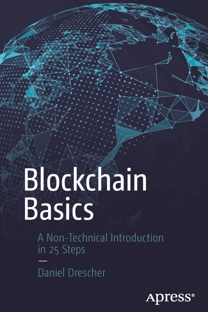 Blockchain Basics: A Non-Technical Introduction in 25 Steps – Daniel Drescher