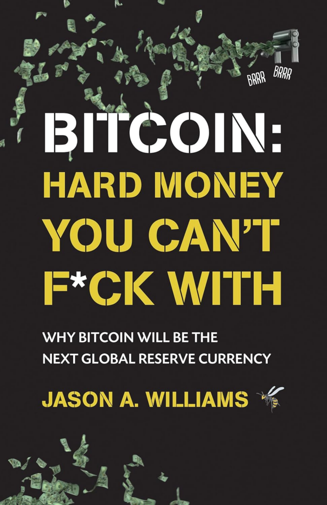 Bitcoin: Hard Money You Can't F*ck With - Jason A. Williams