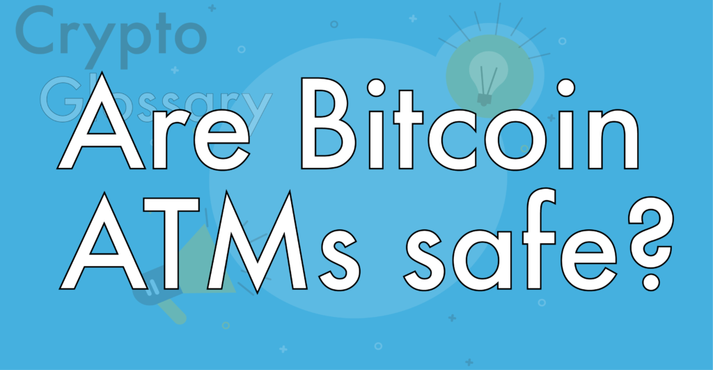 are bitcoin atms safe