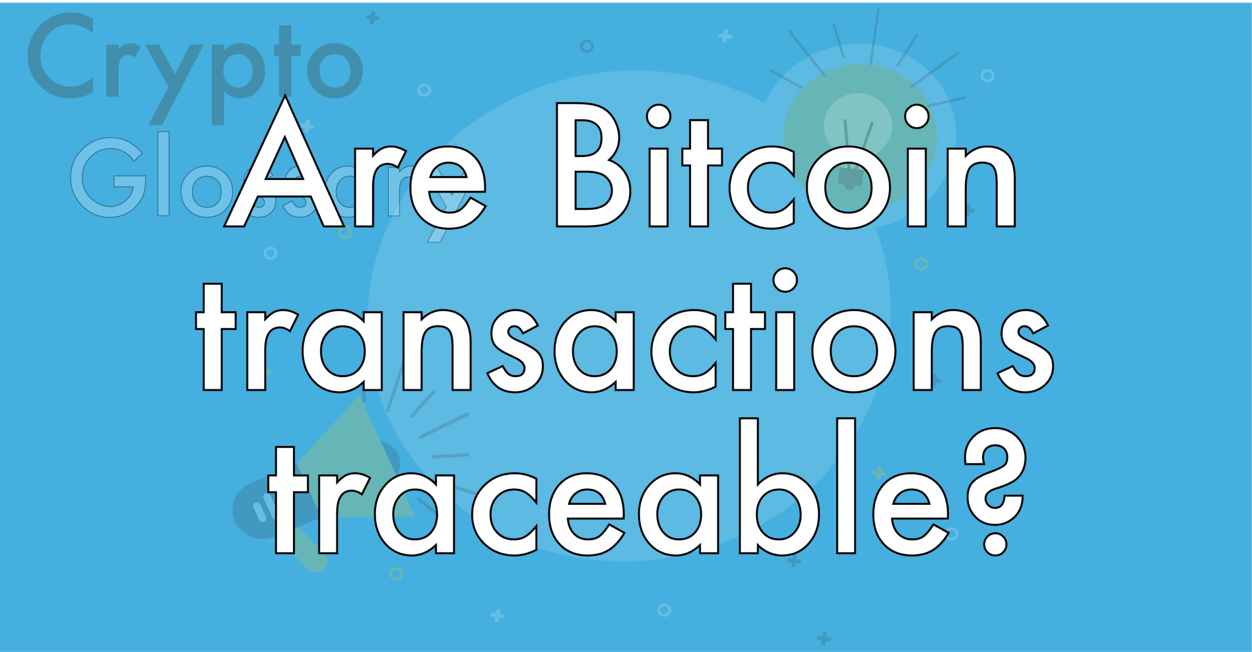 Are Bitcoin Transactions Traceable? Yes and No!