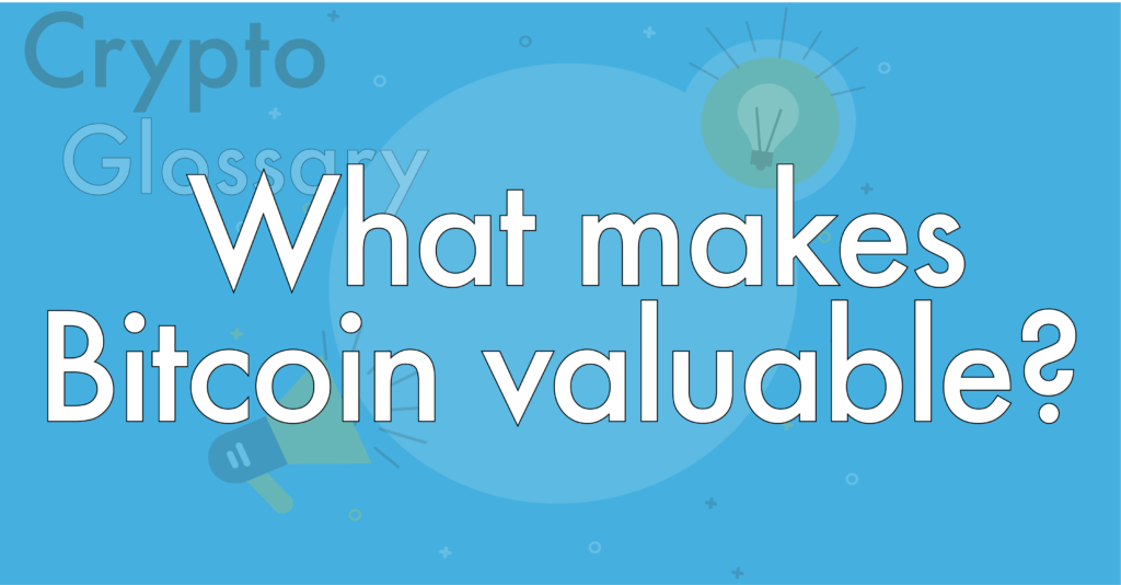 what makes bitcoin valuable