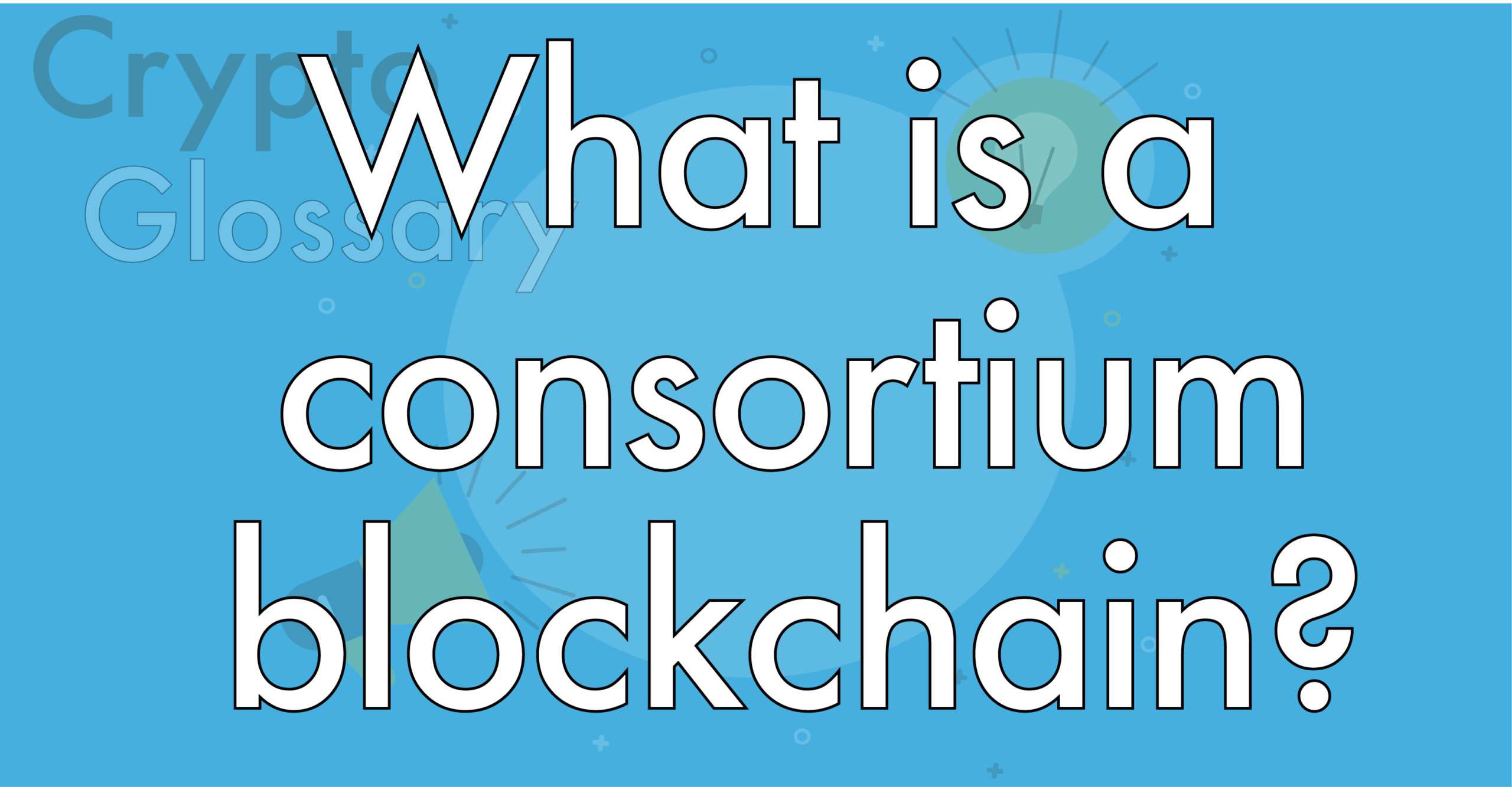 What is a Consortium Blockchain?