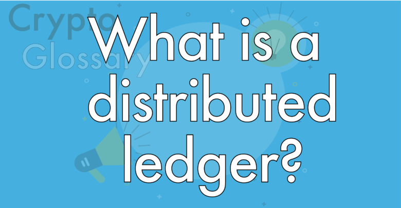 what is a distributed ledger