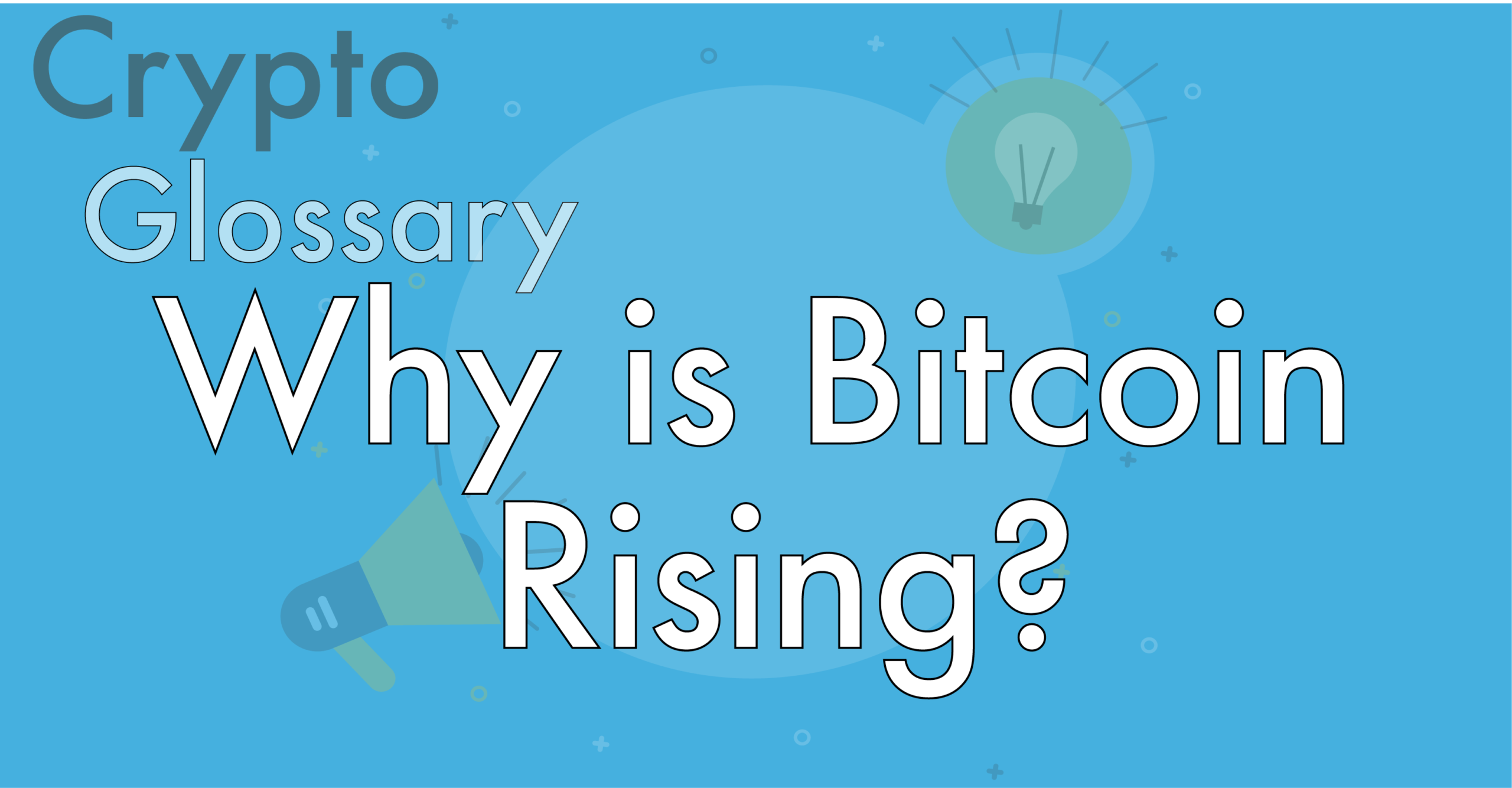 Why Bitcoin is Rising? An In-Depth Look at Bitcoin’s Growth