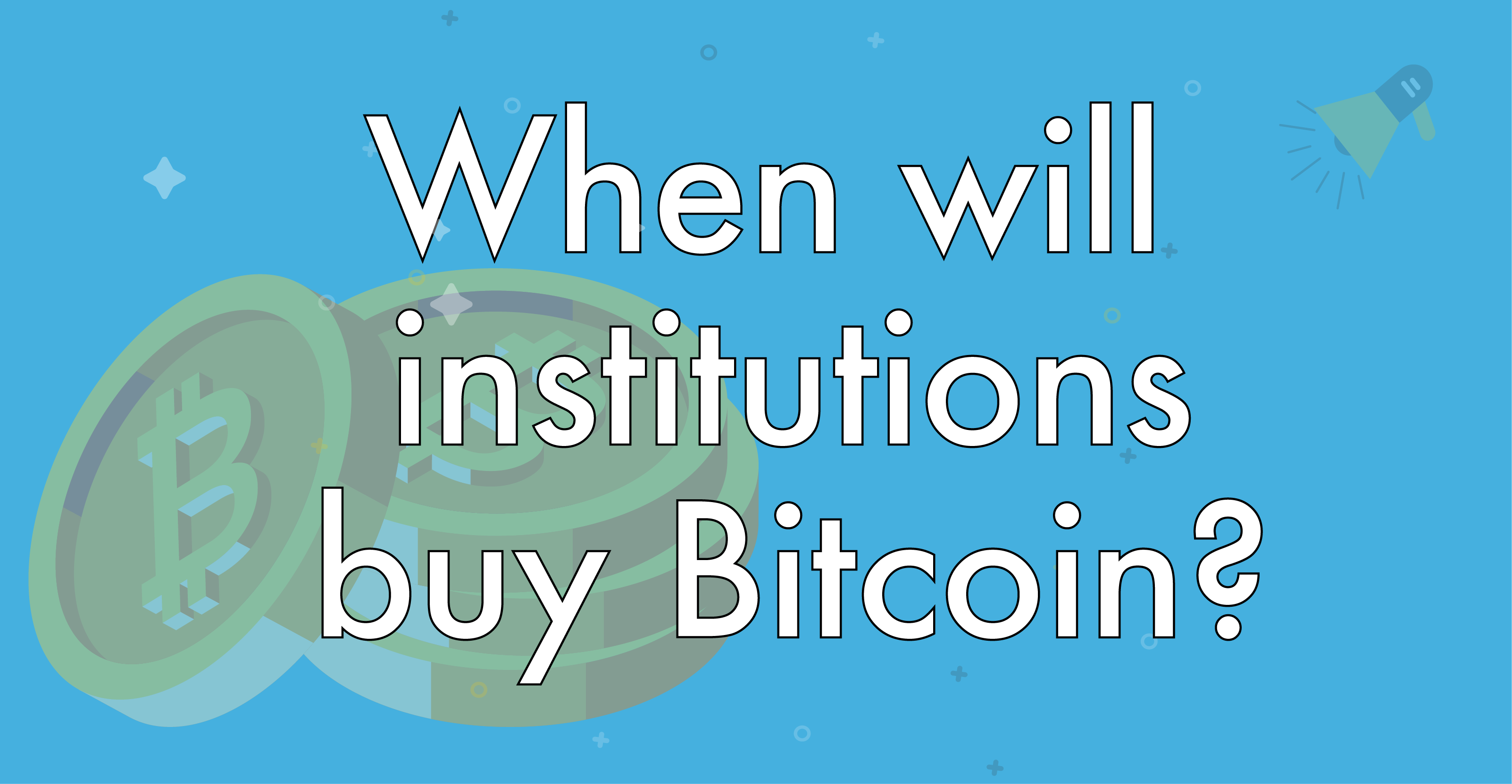 when will institutions buy Bitcoin