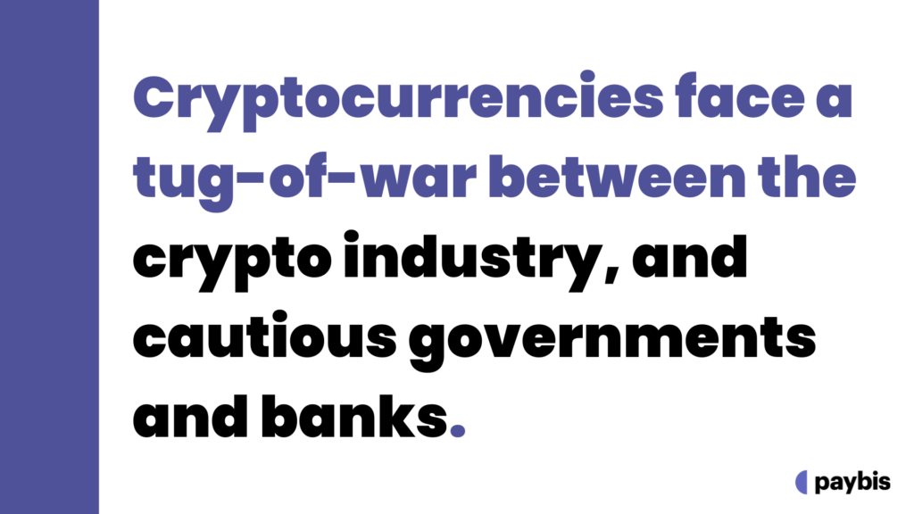 Cryptocurrencies face a tug-of-war between the crypto industry and cautious governments and banks