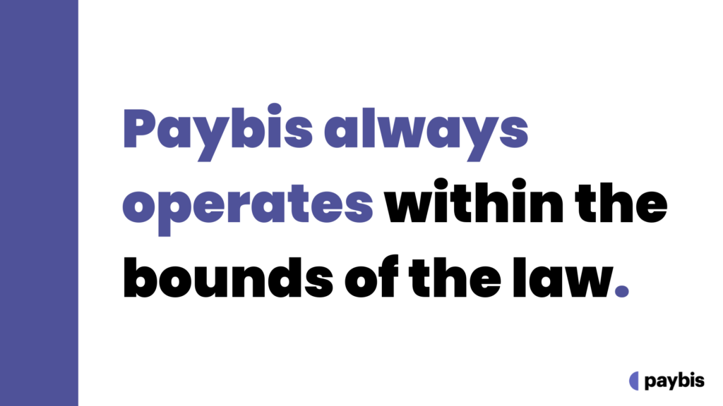 Paybis always operates within the bounds of the law