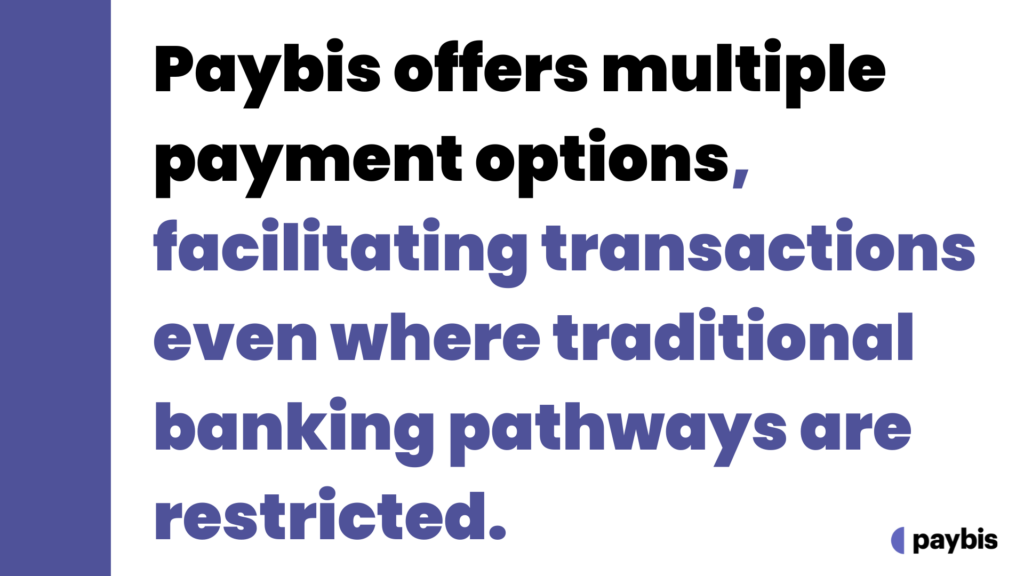 Paybis offers multiple payment options, facilitating transactions even where traditional banking pathways are restricted