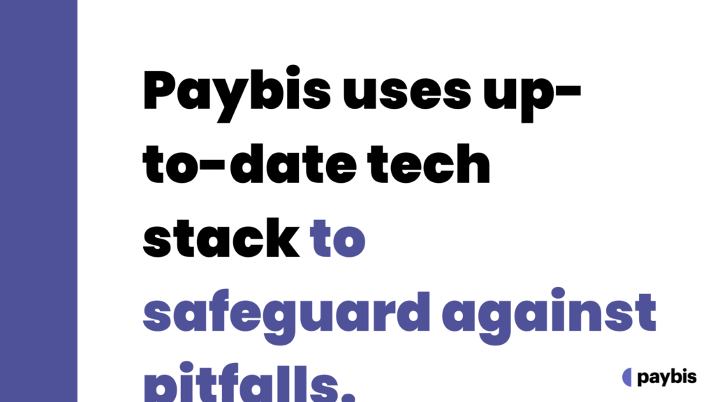 Paybis uses up-to-date tech stack to safeguard against pitfalls