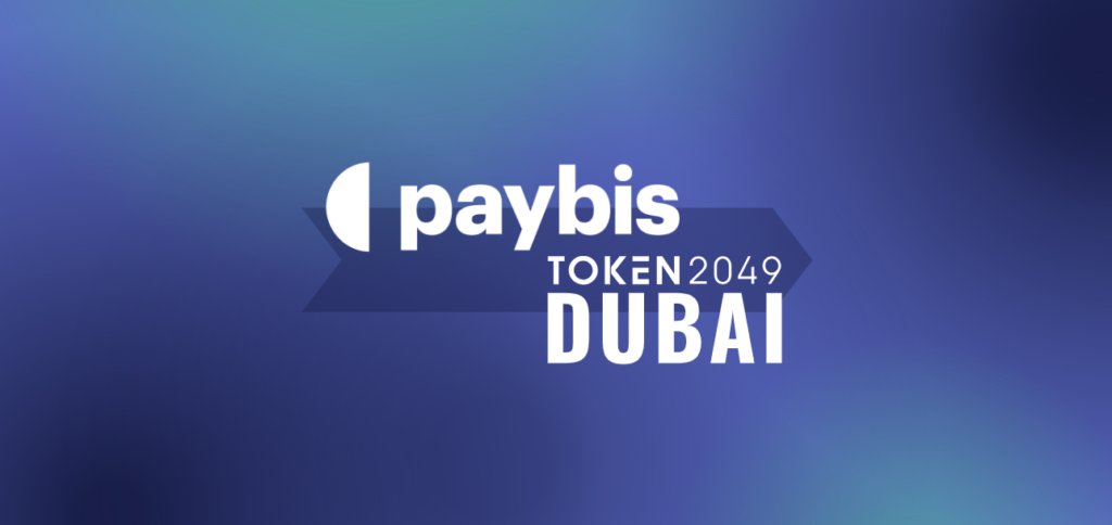 Paybis at TOKEN2049 Dubai: Building Bridges and Shaping the Future
