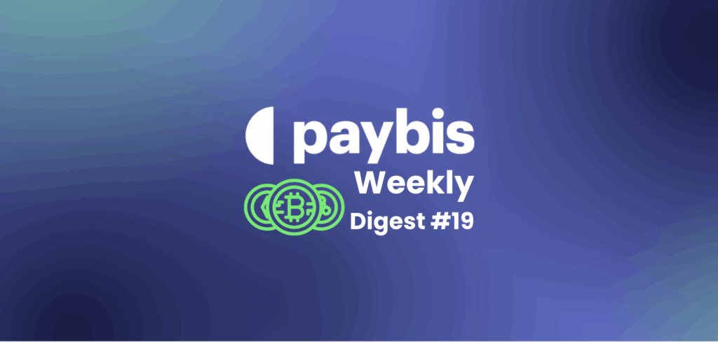 Paybis Crypto Weekly Digest 19