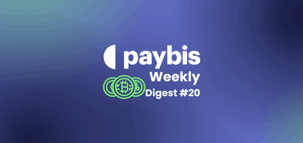 Paybis Weekly Crypto Digest 20